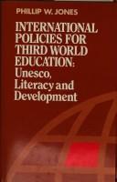 Cover of: International policies for Third World education: Unesco, literacy, and development