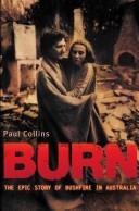 Cover of: Burn: the epic story of bushfire in Australia