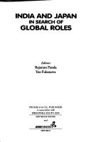 Cover of: India and Japan, in search of global roles by editors, Rajaram Panda, Yoo Fukazawa.