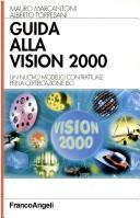 Cover of: Guida alla Vision 2000: un nuovo modello contrattuale per la certificazione ISO