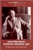 Cover of: Jaume Vidal Alcover: humanisme, heterodòxia i geni