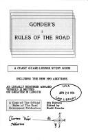 Cover of: Gonder's rules of the road: A study guide for Coast Guard license candidates : with facing page comments including the new 1993 additions, as legally required ... vessels 12 meters or greater in length