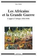 Cover of: Les Africains et la Grande Guerre by Marc Michel