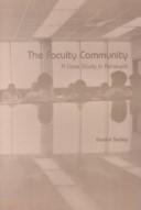 Cover of: The faculty community by Daniel Sedey