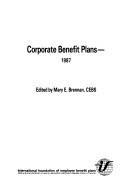 Cover of: Corporate benefits plans, 1987 | 