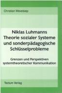 Cover of: Niklas Luhmanns Theorie sozialer Systeme und sonderpädagogische Schlüsselprobleme by Christian Wevelsiep