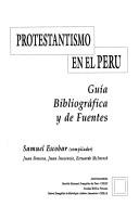 Cover of: Protestantismo en el Peru: guía bibliográfica y de fuentes