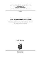 Cover of: Von Hrotsvith bis Boccaccio: Mittelalter und Renaissance in der deutschen Literatur der letzten drei Jahrhunderte