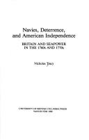 Cover of: Navies, deterrence, and American independence: Britain and sea power in the 1760s and 1770s