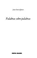 Cover of: Palabras sobre palabras by Juan García Ponce