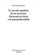 La novela española de los noventa by Peregrina Pereiro