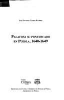 Cover of: Palafox: su pontificado en Puebla, 1640-1649