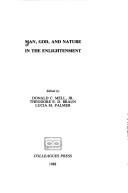 Cover of: Man, God, and nature in the Enlightenment by edited by Donald C. Mell, Jr., Theodore E.D. Braun, Lucia M. Palmer