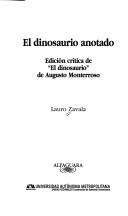Cover of: El dinosaurio anotado: edición crítica de "El dinosaurio" de Augusto Monterroso