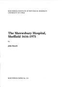 Cover of: The Shrewsbury Hospital, Sheffield 1616-1975