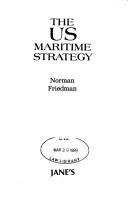 The U.S. Maritime Strategy by Norman Friedman
