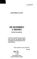 Cover of: De hombres y dioses: escritos humanistas