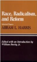 Cover of: Race, radicalism, and reform: selected papers