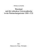 Russland und die orthodoxe Universalkirche in der Patriarchatsperiode 1589-1721 by Wolfram von Scheliha