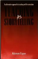 Cover of: Teaching as Storytelling by Kieran Egan