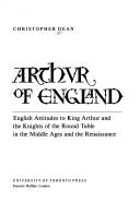 Cover of: Arthur of England: English attitudes to King Arthur and the Knights of the Round Table in the Middle Ages and the Renaissance