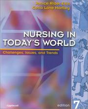 Cover of: Nursing in Today's World by Janice Rider Ellis, Celia Love Hartley