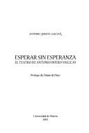 Cover of: Esperar sin esperanza: el teatro de Antonio Buero Vallejo