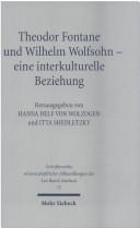 Cover of: Theodor Fontane und Wilhelm Wolfsohn, eine interkulturelle Beziehung by herausgegeben von Hanna Delf von Wolzogen und Itta Shedletzky ; bearbeitet von Hanna Delf von Wolzogen, Christine Hehle und Ingolf Schwan.
