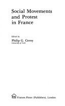 Social Movements and Protest in France by Philip G. Cerny