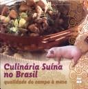Cover of: Culinária suína no Brasil: qualidade do campo à mesa