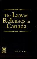 Cover of: The law of releases in Canada by Fred D. Cass