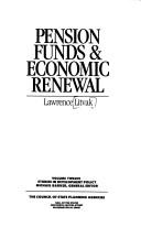 Cover of: Pension funds & economic renewal by Lawrence Litvak
