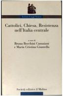 Cover of: Cattolici, Chiesa, Resistenza nell'Italia centrale