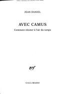 Cover of: Avec Camus: comment résister à l'air du temps