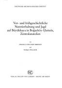 Cover of: Vor- und frühgeschichtliche Nutztierhaltung und Jagd auf Büyükkaya in Boğazköy-Ḫattuša, Zentralanatolien by Angela von den Driesch