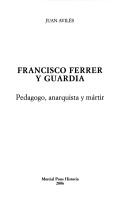 Cover of: Francisco Ferrer y Guardia by Juan Avilés Farré
