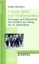 Cover of: Urbane Spiel- und Strassenwelten by Imbke Behnken