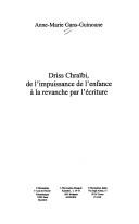 Driss Chraïbi, de l'impuissance de l'enfance à la revanche par l'écriture by Anne-Marie Gans-Guinoune