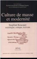 Cover of: Culture de masse et modernité: Siegfried Kracauer : sociologue, critique, écrivain