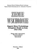 Cover of: Ziemie wschodnie: raporty Biura Wschodniego Delegatury Rządu na Kraj 1943-1944