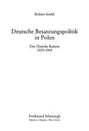 Cover of: Deutsche Besatzungspolitik in Polen: der Distrikt Radom 1939-1945