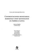 Cover of: Confrontaciones monetarias: marxistas y post-keynesianos en América Latina