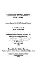 Cover of: The serf population in Russia, according to the 10th National Census by A. Troĭnit͡skīĭ, A. Troĭnit͡skīĭ