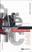 Cover of: Interpréter l'art contemporain: la sémiotique peircienne appliquée aux oeuvres de Magritte, Klein, Duras, Wenders, Chavez, Parant et Corillon
