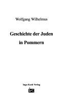 Cover of: Geschichte der Juden in Pommern