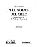 Cover of: En el nombre del cielo: la vida y obra del P. Antonio Bresciani