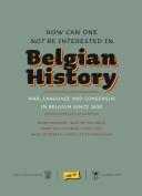 Cover of: How can one not be interested in Belgian history: war, language and consensus in Belgium since 1830