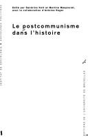 Le postcommunisme dans l'histoire by Sandrine Kott, Martine Mespoulet, Antoine Roger