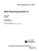 Cover of: Earth observing systems XI: 14-16 August, 2006, San Diego, California, USA