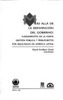 Cover of: Más allá de la reinvención del gobierno: fundamentos de la nueva gestión pública y presupuestos por resultados en América Latina